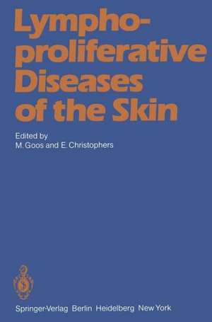 Lymphoproliferative Diseases of the Skin de M. Goos