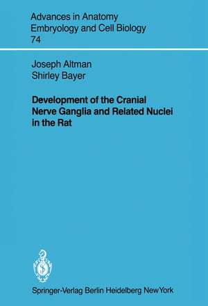 Development of the Cranial Nerve Ganglia and Related Nuclei in the Rat de Joseph Altman