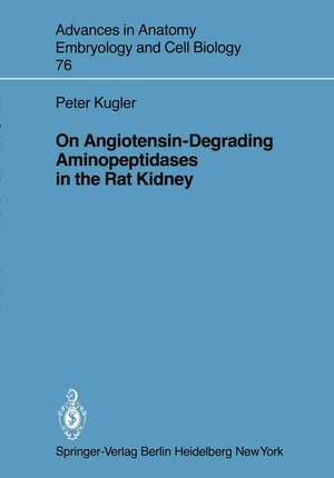 On Angiotensin-Degrading Aminopeptidases in the Rat Kidney de P. Kugler