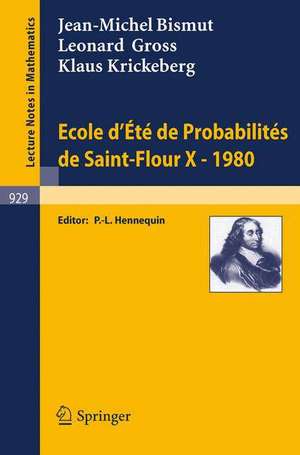 Ecole d'Ete de Probabilites de Saint-Flour X, 1980 de J.-M. Bismut