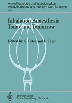 Inhalation Anaesthesia Today and Tomorrow de K. Peter