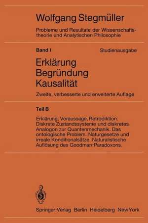 Erklärung, Voraussage, Retrodiktion Diskrete Zustandssysteme und diskretes Analogon zur Quantenmechanik Das ontologische Problem Naturgesetze und irreale Konditionalsätze Naturalistische Auflösung des Goodman-Paradoxons de Wolfgang Stegmüller