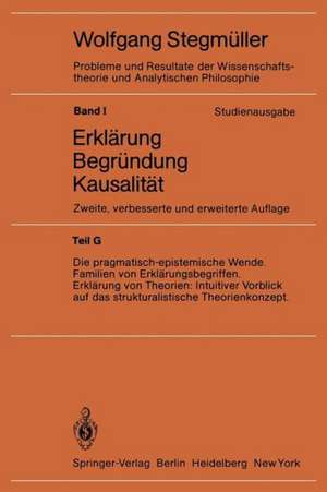 Die pragmatisch-epistemische Wende Familien von Erklärungsbegriffen Erklärung von Theorien: Intuitiver Vorblick auf das strukturalistische Theorienkonzept de Matthias Varga von Kibed