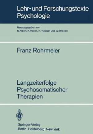 Langzeiterfolge Psychosomatischer Therapien de Franz Rohrmeier