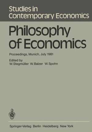 Philosophy of Economics: Proceedings, Munich, July 1981 de W. Stegmüller