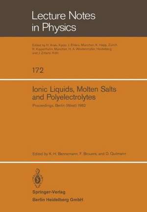 Ionic Liquids, Molten Salts, and Polyelectrolytes: Proceedings of the International Conference Held in Berlin (West), June 22–25, 1982 de K.-H. Bennemann