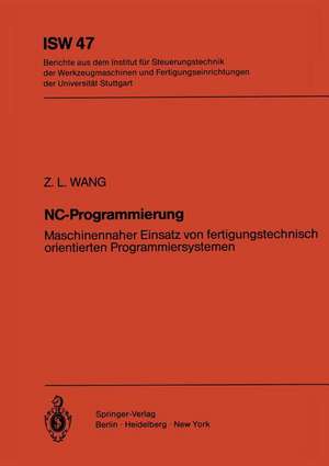 NC-Programmierung: Maschinennaher Einsatz von fertigungstechnisch orientierten Programmiersystemen de Z. L. Wang