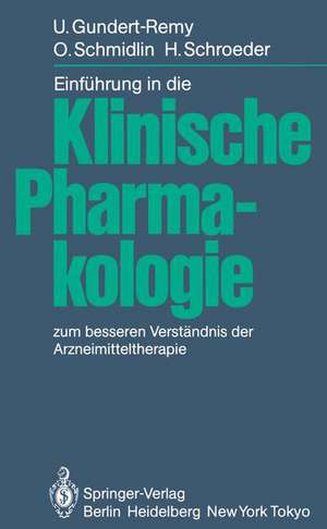 Einführung in die Klinische Pharmakologie: zum besseren Verständnis der Arzneimitteltherapie de U. Gundert-Remy