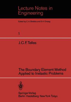 The Boundary Element Method Applied to Inelastic Problems de J.C.F. Telles