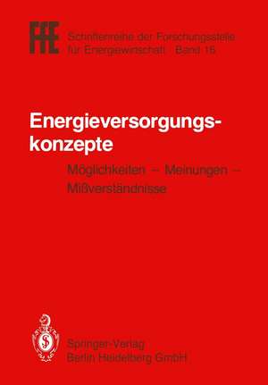 Energieversorgungskonzepte: Möglichkeiten — Meinungen — Mißverständnisse de Helmut Schaefer