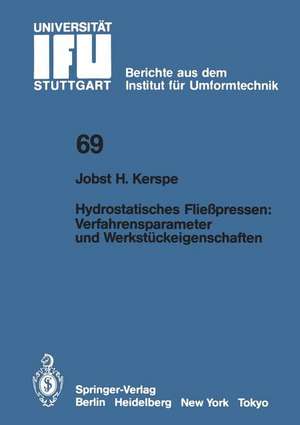 Hydrostatisches Fließpressen: Verfahrensparameter und Werkstückeigenschaften de Jobst-H. Kerspe