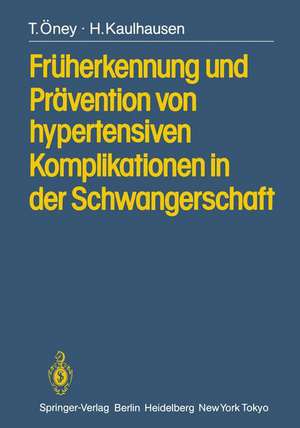 Früherkennung und Prävention von hypertensiven Komplikationen in der Schwangerschaft de T. Öney