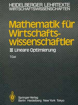 Mathematik für Wirtschaftswissenschaftler: III Lineare Optimierung de T. Gal