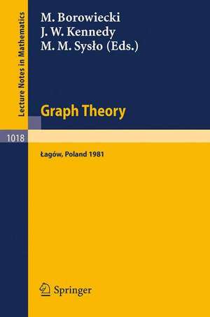 Graph Theory: Proceedings of a Conference held in Lagow, Poland, February 10-13, 1981 de M. Borowiecki