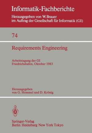 Requirements Engineering: Arbeitstagung der GI, Friedrichshafen, 12–14 Oktober 1983 de G. Hommel