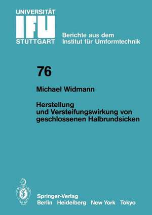 Herstellung und Versteifungswirkung von geschlossenen Halbrundsicken de M. Widmann