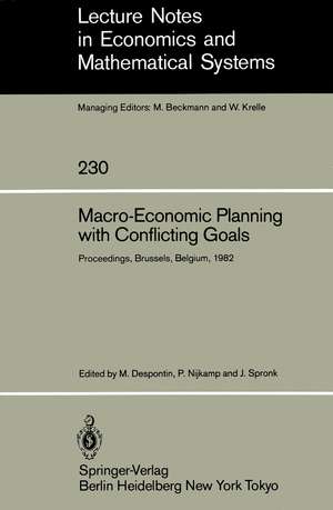 Macro-Economic Planning with Conflicting Goals: Proceedings of a Workshop Held at the Vrije Universiteit of Brussels Belgium, December 10, 1982 de M. Despontin