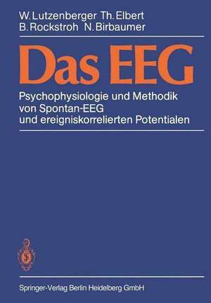 Das EEG: Psychophysiologie und Methodik von Spontan-EEG und ereigniskorrelierten Potentialen de R. Brinkmann