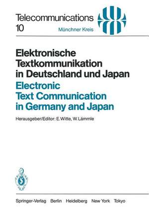 Elektronische Textkommunikation in Deutschland und Japan / Electronic Text Communication in Germany and Japan: Konzepte, Anwendungen, Soziale Wirkungen, Einführungsstrategien / Concepts, Applications, Social Impacts, Implementation Strategies de E. Witte