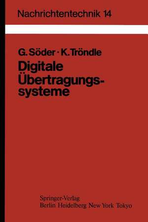 Digitale Übertragungssysteme: Theorie, Optimierung und Dimensionierung der Basisbandsysteme de Günter Söder