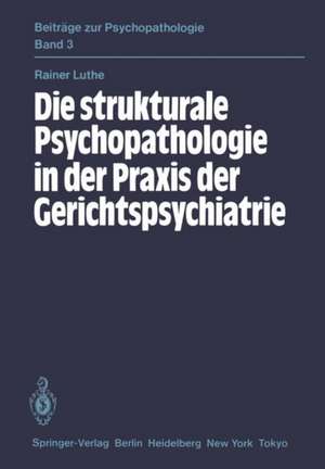 Die strukturale Psychopathologie in der Praxis der Gerichtspsychiatrie de R. Luthe