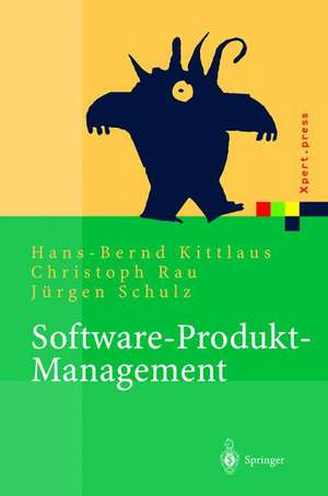 Software-Produkt-Management: Nachhaltiger Erfolgsfaktor bei Herstellern und Anwendern de Hans-Bernd Kittlaus