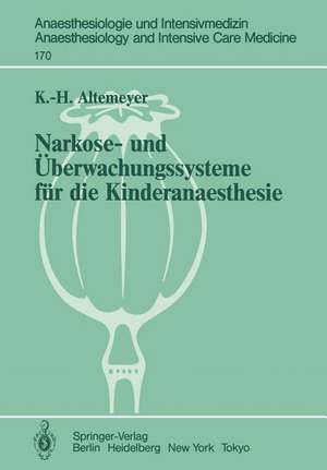 Narkose- und Überwachungssysteme für die Kinderanaesthesie: Experimentelle und klinische Untersuchungen zur Bewertung und Neuentwicklung de Karl-Heinz Altemeyer