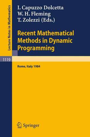 Recent Mathematical Methods in Dynamic Programming: Proceedings of the Conference held in Rome, Italy, March 26-28, 1984 de Italo Capuzzo Dolcetta