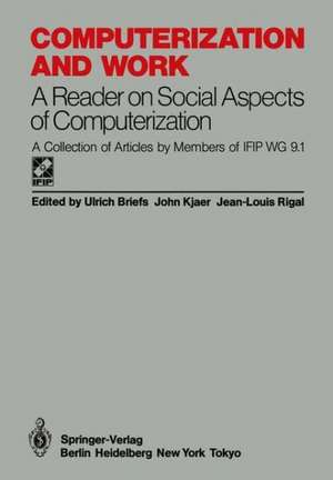 Computerization and Work: A Reader on Social Aspects of Computerization de Ulrich Briefs