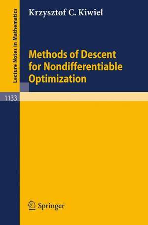 Methods of Descent for Nondifferentiable Optimization de Krzysztof C. Kiwiel