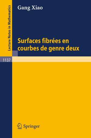 Surfaces fibrees en courbes de genre deux de Gang Xiao