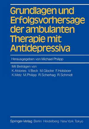 Grundlagen und Erfolgsvorhersage der ambulanten Therapie mit Antidepressiva de Michael Philipp