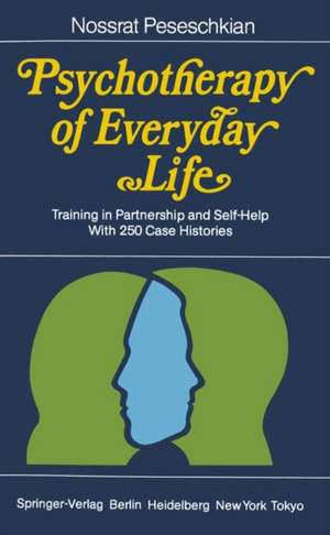 Psychotherapy of Everyday Life: Training in Partnership and Self-Help de Nossrat Peseschkian