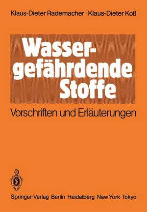 Wassergefährdende Stoffe: Vorschriften und Erläuterungen de Klaus-Dieter Rademacher