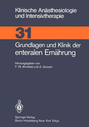 Grundlagen und Klinik der enteralen Ernährung de Friedrich W. Ahnefeld