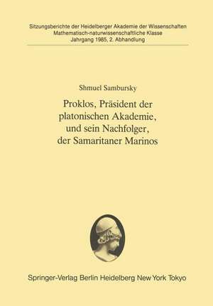 Proklos, Präsident der platonischen Akademie, und sein Nachfolger, der Samaritaner Marinos: Vorgelegt in der Sitzung vom 6. Juli 1985 de Shmuel Sambursky