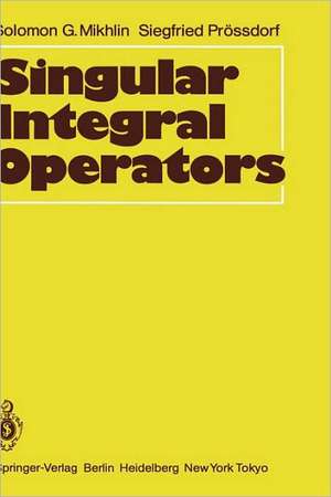 Singular Integral Operators de Solomon G. Mikhlin