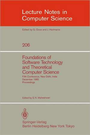 Foundations of Software Technology and Theoretical Computer Science: Fifth Conference, New Delhi, India, December 16-18, 1985. Proceedings de S.N. Maheshwari