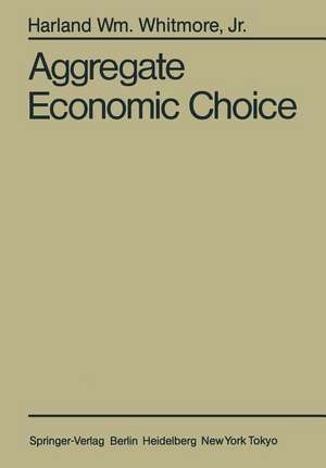 Aggregate Economic Choice de Harland W. Jr. Whitmore