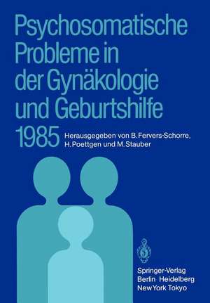 Psychosomatische Probleme in der Gynäkologie und Geburtshilfe 1985 de Barbara Fervers-Schorre