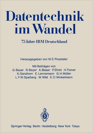 Datentechnik im Wandel: 75 Jahre IBM Deutschland Wissenschaftliches Jubiläumssymposium de G. Bauer