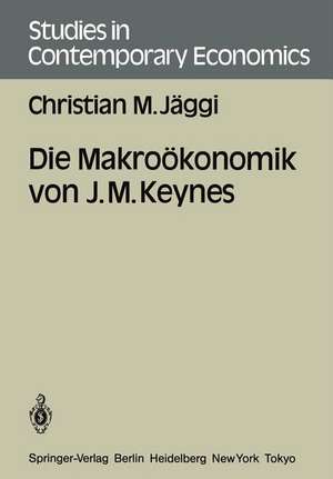 Die Makroökonomik von J. M. Keynes de Christian M. Jäggi