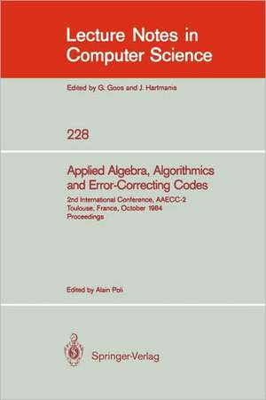 Applied Algebra, Algorithmics and Error-Correcting Codes: 2nd International Conference, AAECC-2, Toulouse, France, October 1-5, 1984. Proceedings de Alain Poli