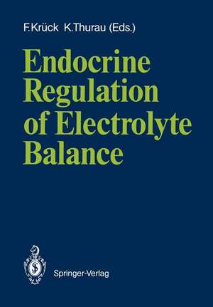 Endocrine Regulation of Electrolyte Balance de F. Krück