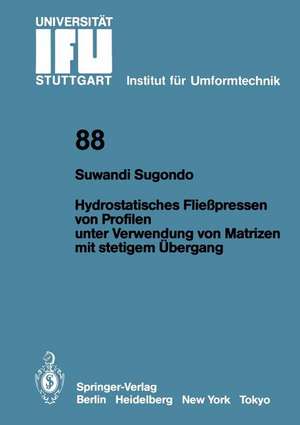 Hydrostatisches Fließpressen von Profilen unter Verwendung von Matrizen mit stetigem Übergang de Suwandi Sugondo