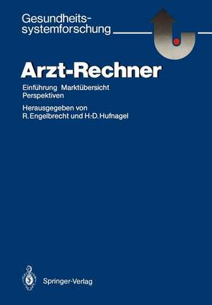 Arzt-Rechner: Einführung, Marktübersicht, Perspektiven de Rolf Engelbrecht