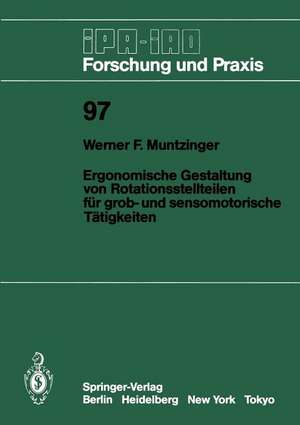 Ergonomische Gestaltung von Rotationsstellteilen für grob- und sensomotorische Tätigkeiten de Werner F. Muntzinger