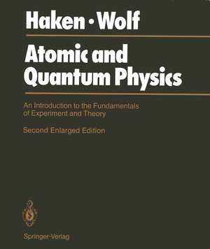 Haken, H: Atomic and Quantum Physics