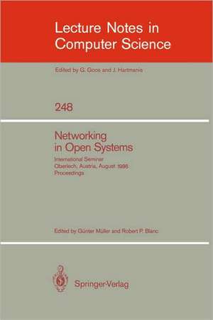 Networking in Open Systems: International Seminar Oberlech, Austria, August 1986. Proceedings de Günter Müller