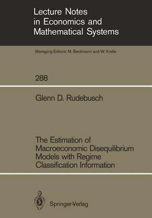 The Estimation of Macroeconomic Disequilibrium Models with Regime Classification Information de Glenn D. Rudebusch